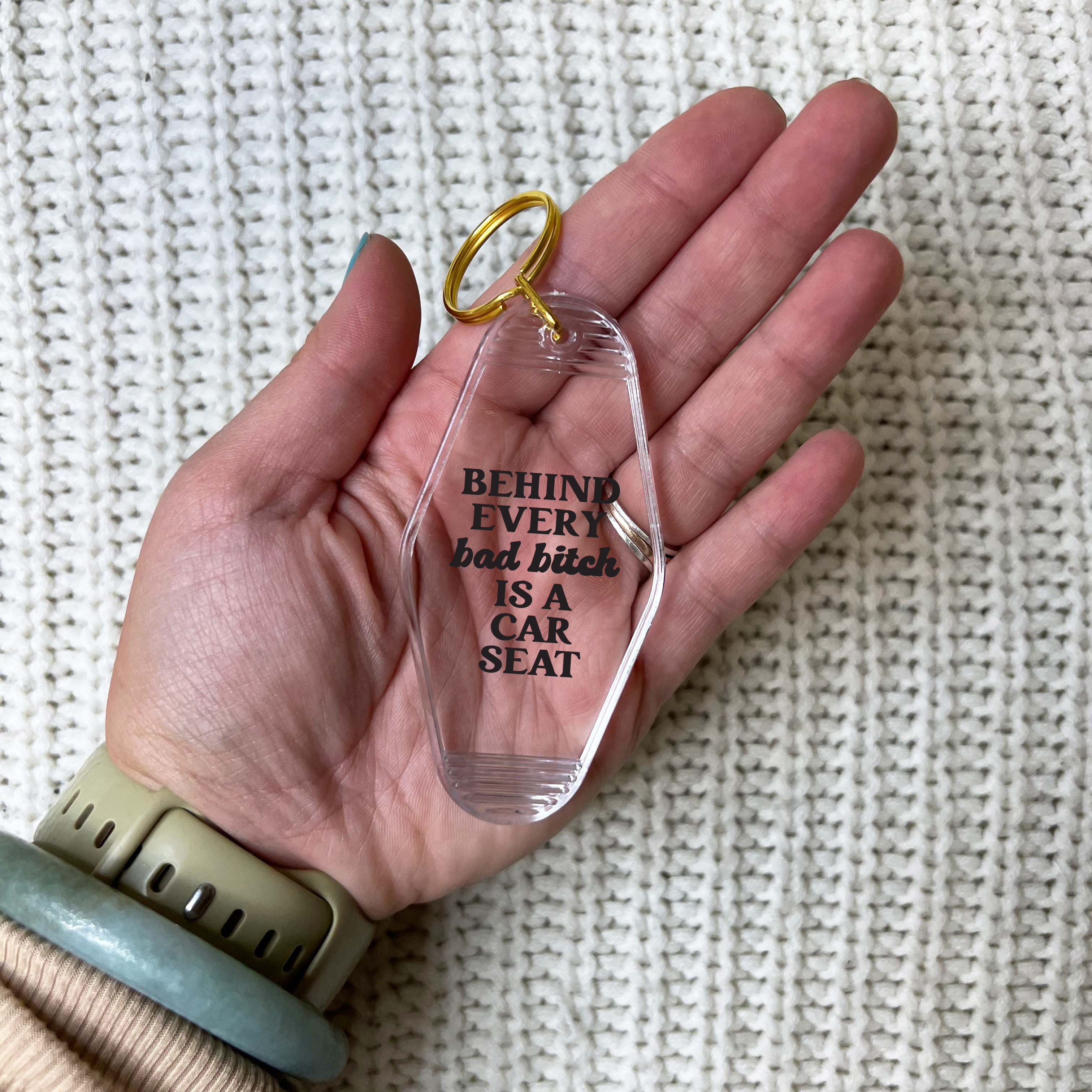 Behind Every Bad Bitch Is A Car Seat Keychain