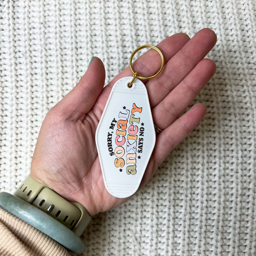 Sorry My Social Anxiety Says No Keychain