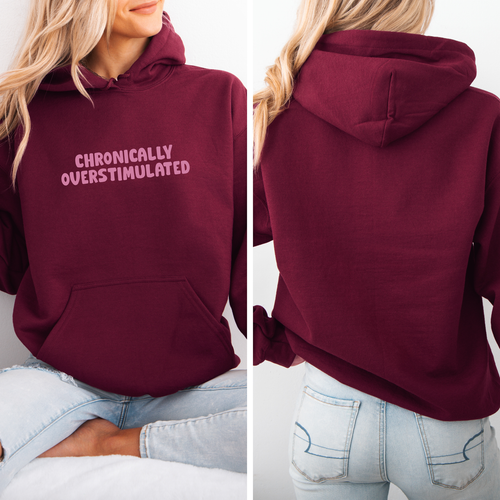 Chronically Overstimulated Crewneck/Hoodie
