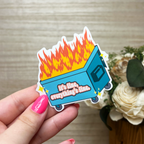 Dumpster Fire Sticker