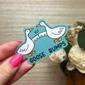 Goose Bumps Sticker