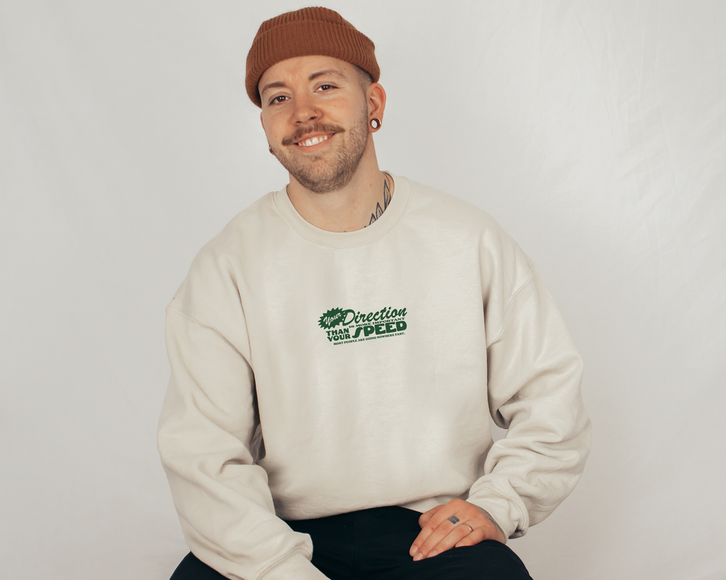 Your Direction is More Important Than your Speed Crewneck/Hoodie