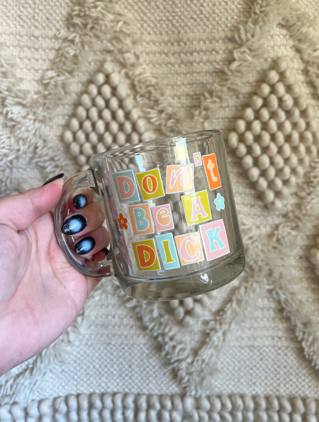 Don't Be A Dick Glass Mug