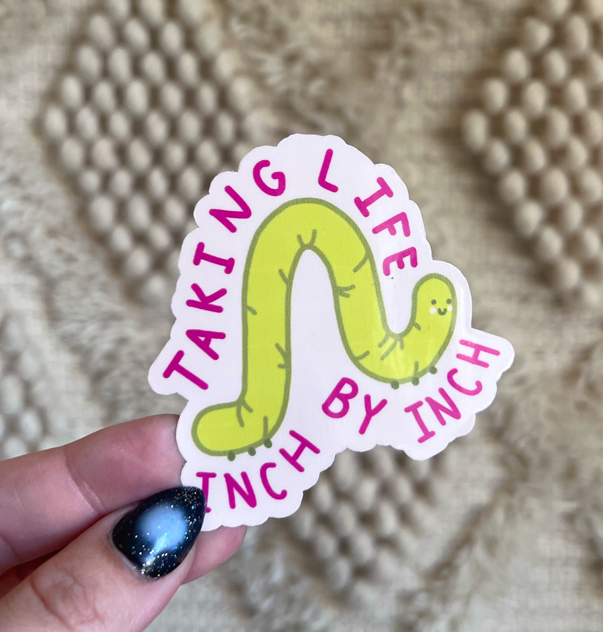 Taking Life Inch By Inch Sticker